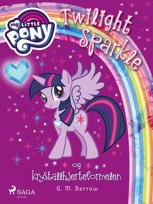 cover image of My Little Pony--Twilight Sparkle og krystallhjerteformelen
